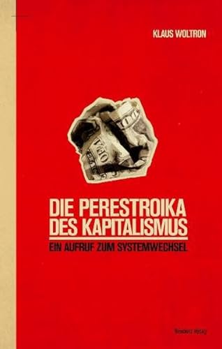 Die Perestroika des Kapitalismus: Ein Aufruf zum Systemwechsel